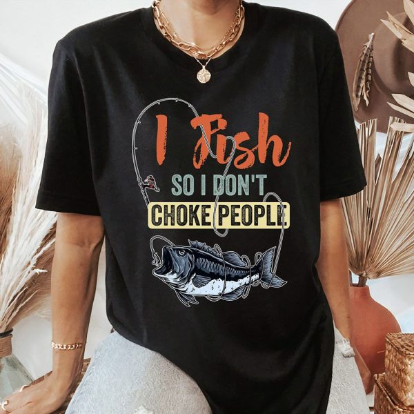 vintage i fish so i don't choke people funny fishing t shirt