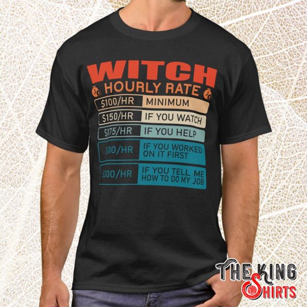 witch hourly rate t shirt
