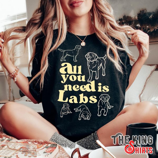 all you need is labs dog t-shirt