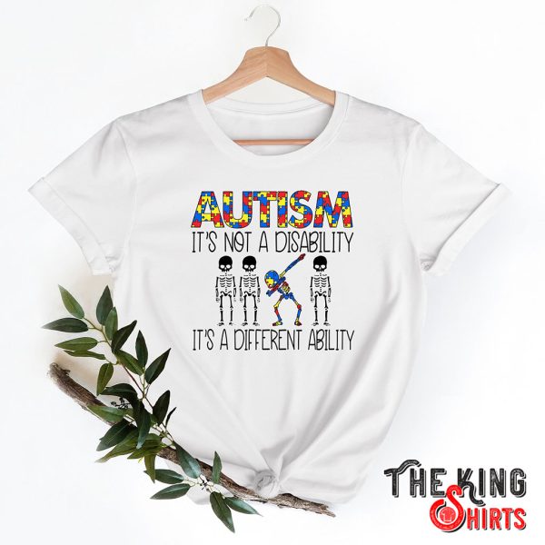 autism it's not a disability it's a different ability t-shirt