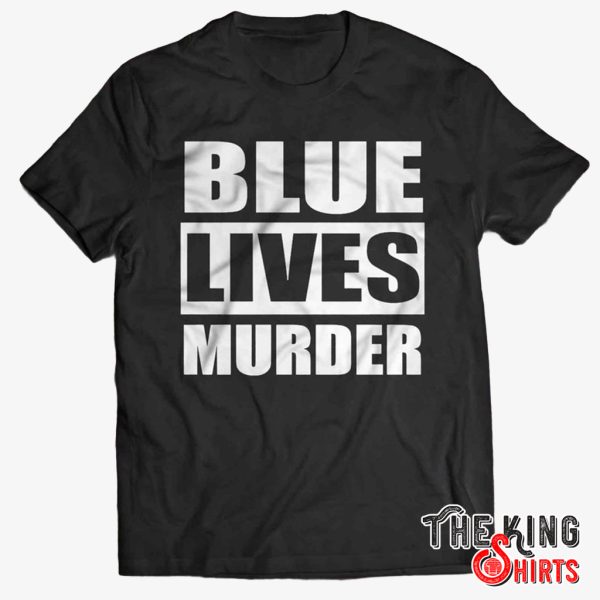 blue lives murder t shirt