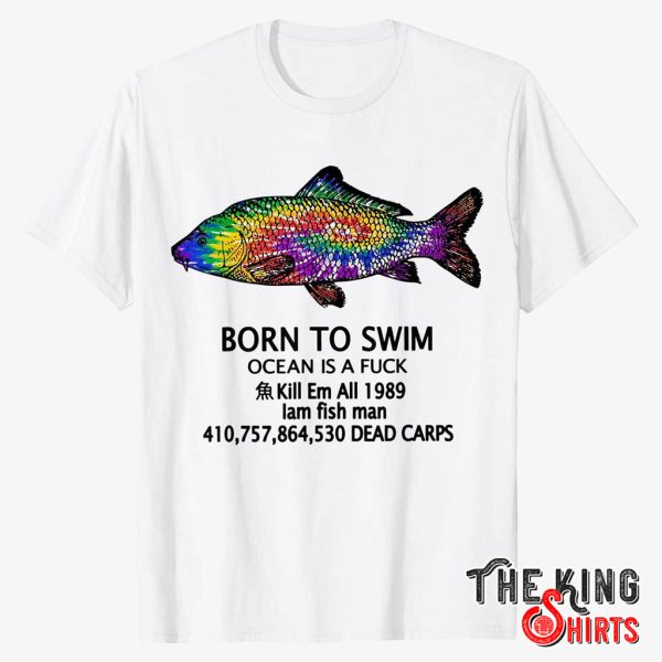 born to swim ocean is a fuck shirt