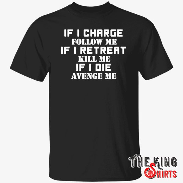 if i charge follow me shirt