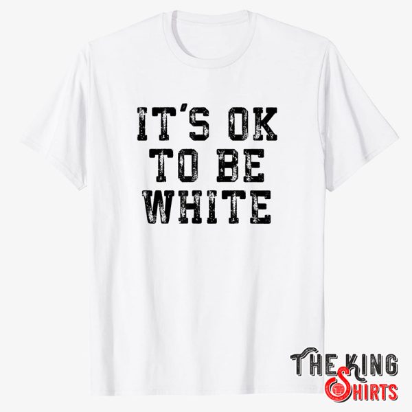 it's okay to be white shirt