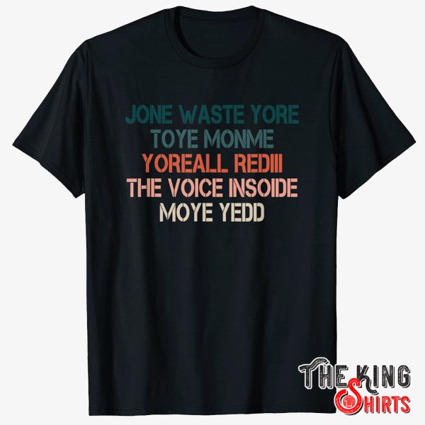jone waste yore time shirt