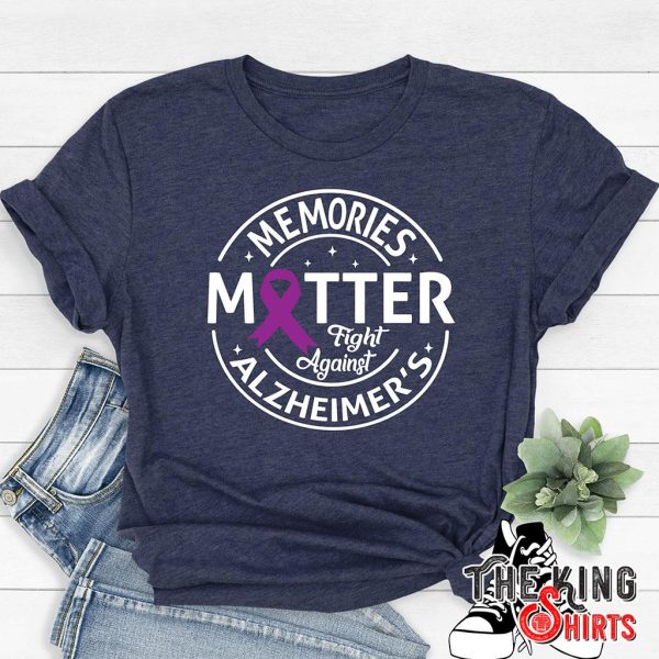 memories matter fight against alzheimer's awareness t-shirt