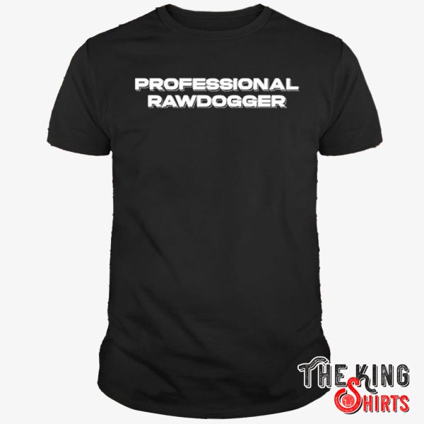 professional rawdogger shirt jidion