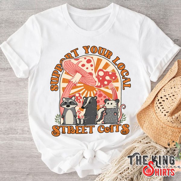 support your local street cat t-shirt
