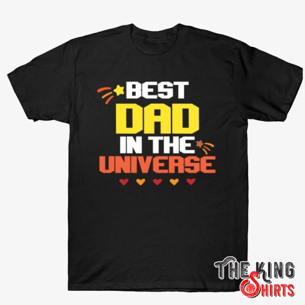 best dad in the universe t-shirts