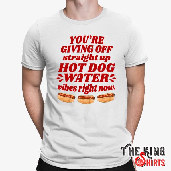 hot dog water vibes meme shirt