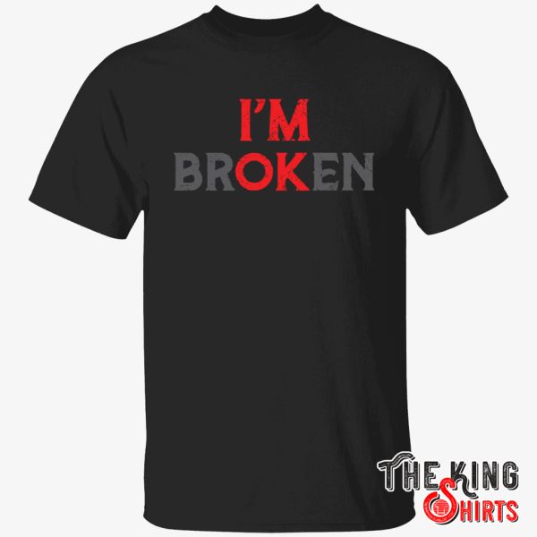 i'm ok broken t shirt