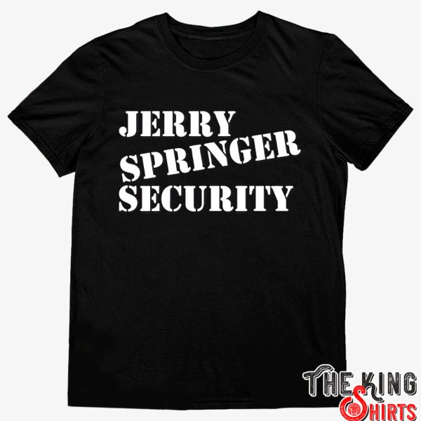 jerry springer security shirt