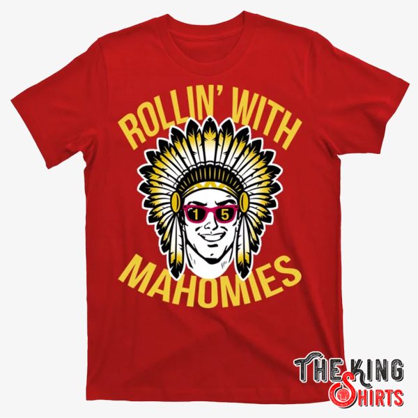 rollin' with mahomies t shirt