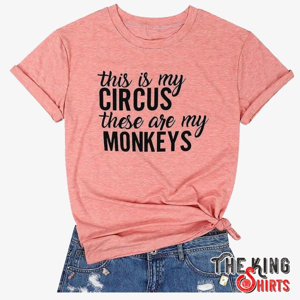 this is my circus these are my monkeys shirt