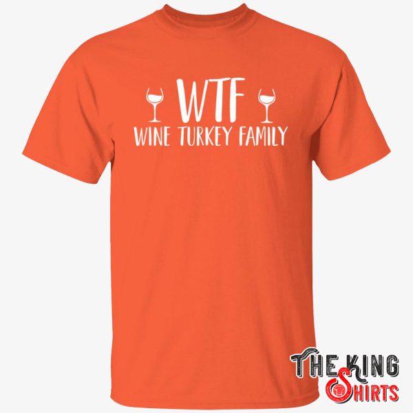 wtf wine turkey family shirt