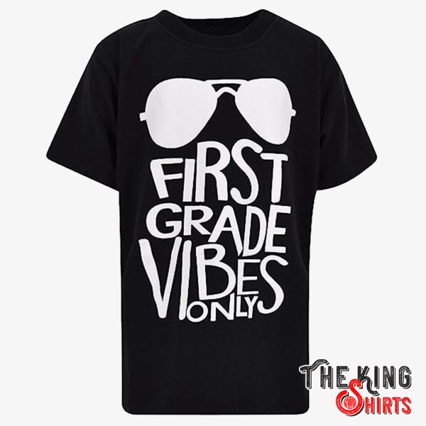 1st grade vibes only shirt