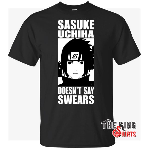 alpharad sasuke uchiha doesn’t say swears shirt