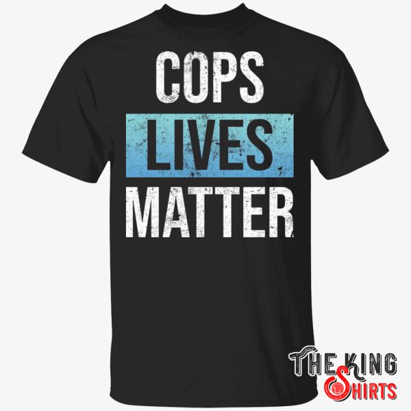 cops lives matter shirt