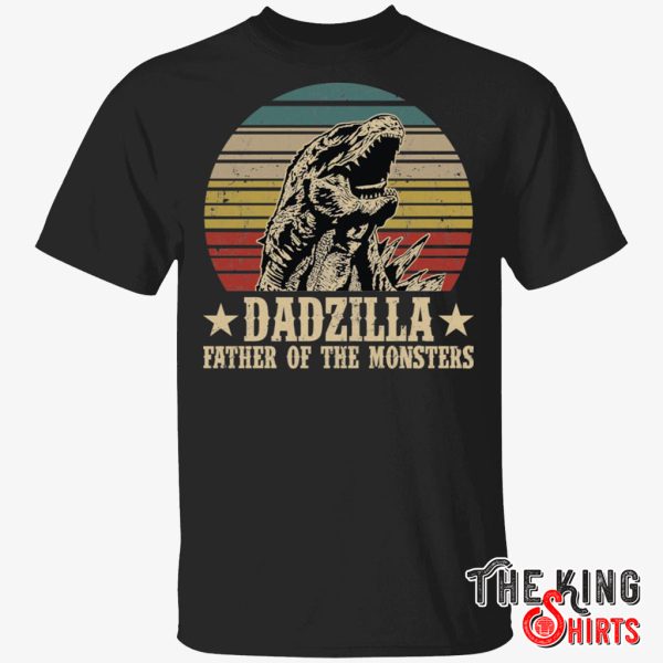 dadzilla father of the monsters t shirt