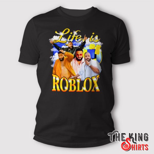 dj khaled life is roblox t shirt 1