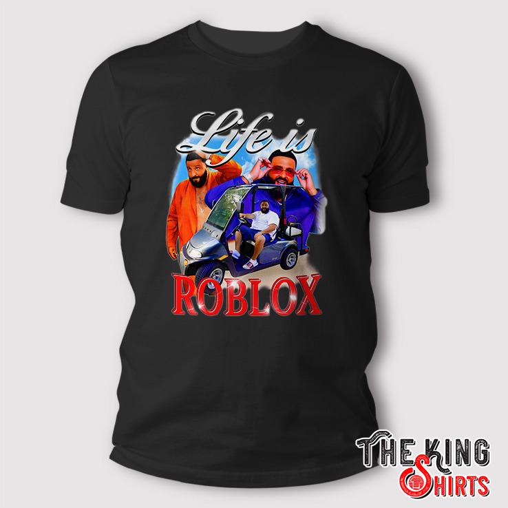 In Life Theres Roblox DJ KHALED Meme T-shirt