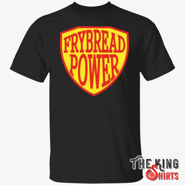 frybread power shirt