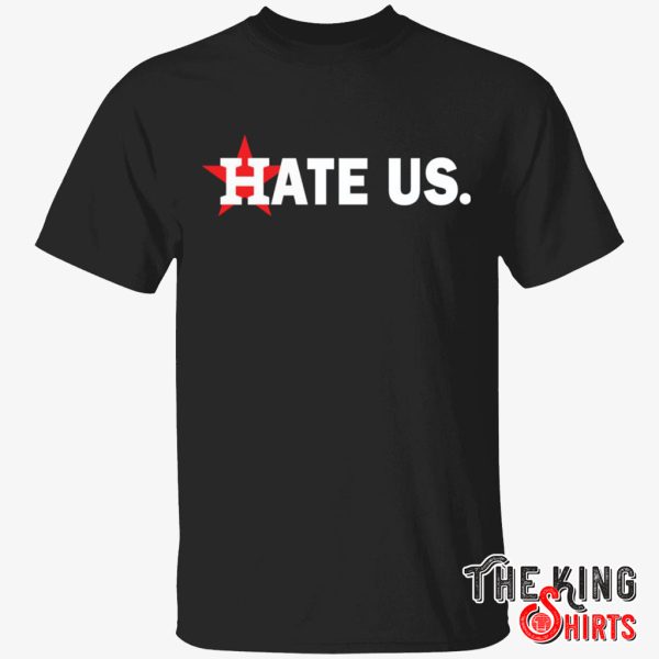 hate us astros shirt