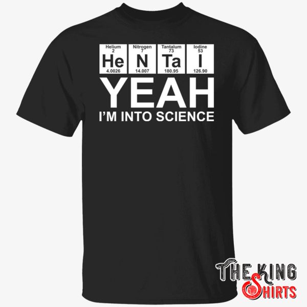 helium nitrogen tantalum iodine yeah i’m into science shirt