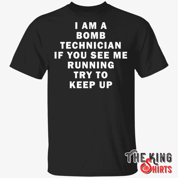 i am a bomb technician t shirt