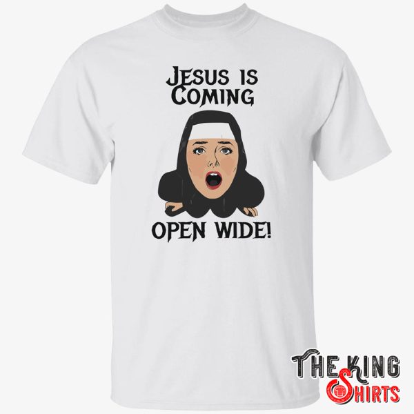 jesus is coming open wide shirt