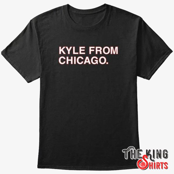 kyle from chicago shirt