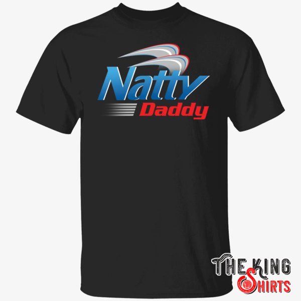 natty daddy t shirt