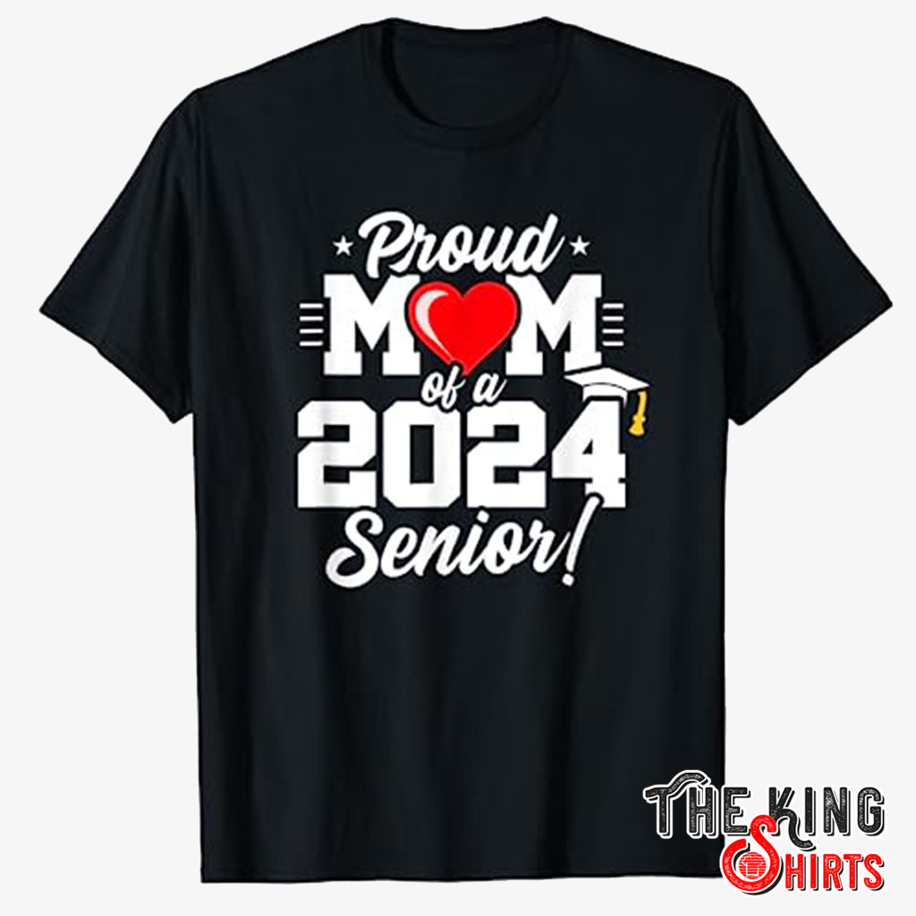 Proud Mom Of A 2024 Senior T Shirt For Women TheKingShirtS