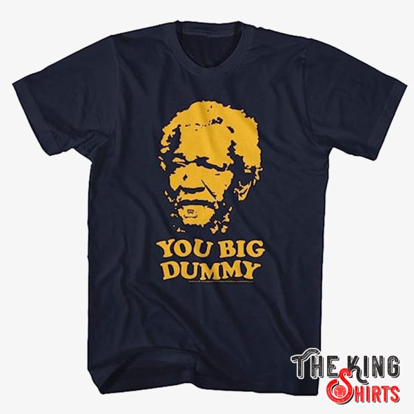 redd foxx you big dummy t shirt