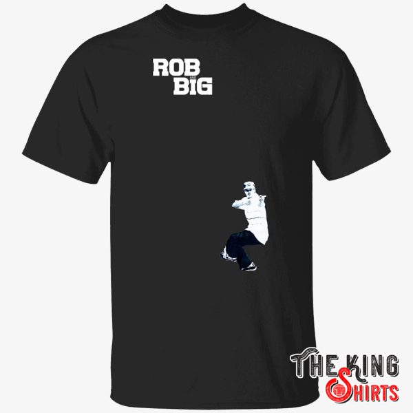 rob and big shirt