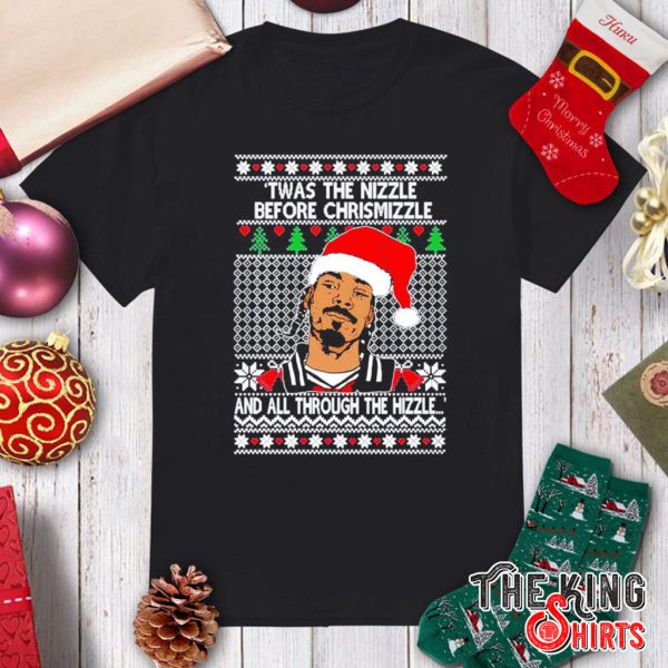 snoop dogg twas the nizzle before christmizzle shirt