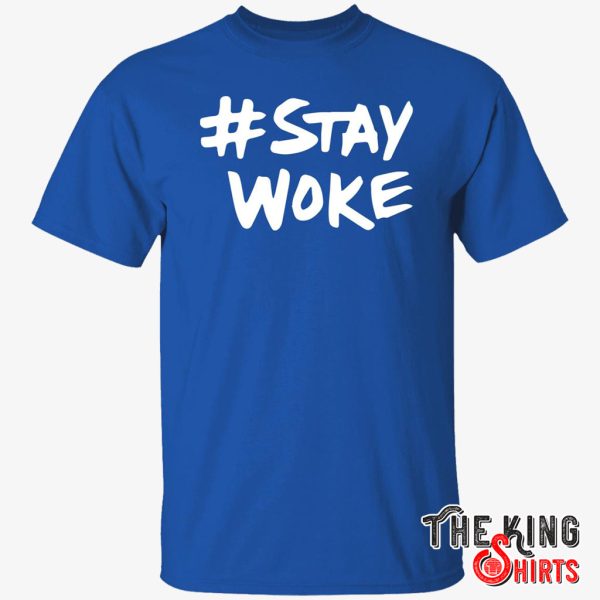 stay woke t shirt