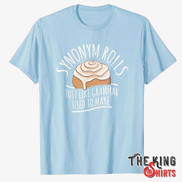 synonym rolls just like grammar t shirt