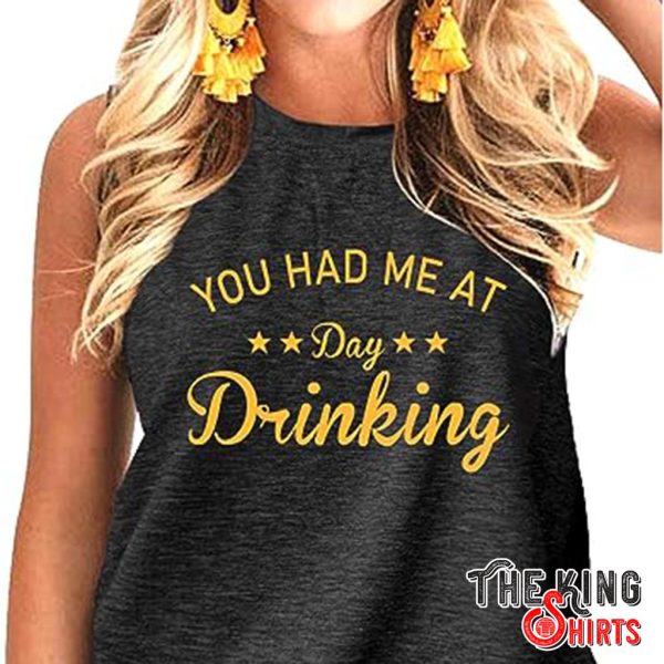 you had me at day drinking shirt
