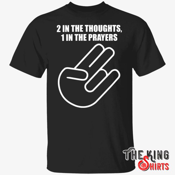 2 in the thoughts 1 in the prayers t shirt