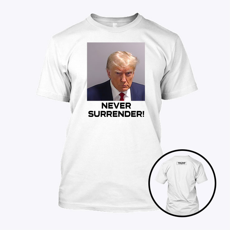Trump Never Surrender Shirt - TheKingShirtS