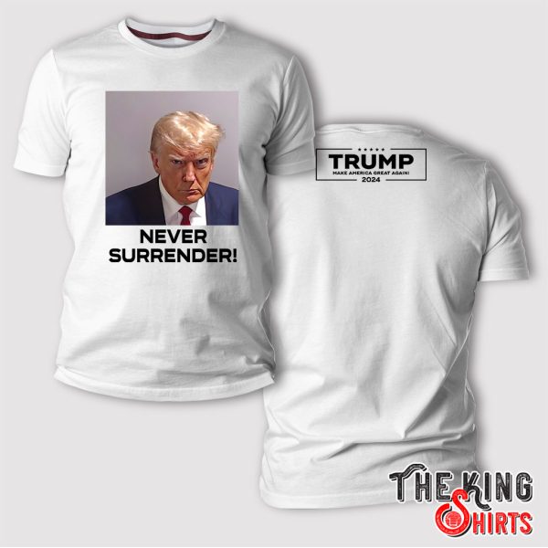 Trump Never Surrender T Shirt