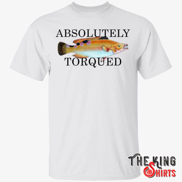 absolutely torqued fish shirt