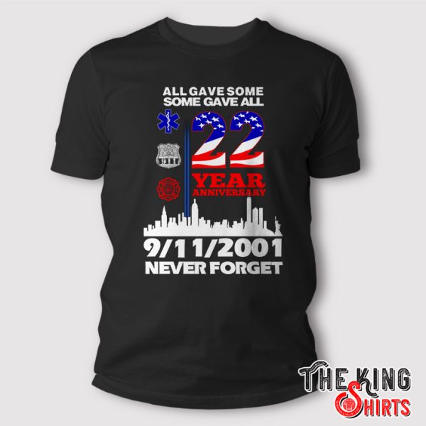 all gave some some gave all 9 11 never forget t shirt 1