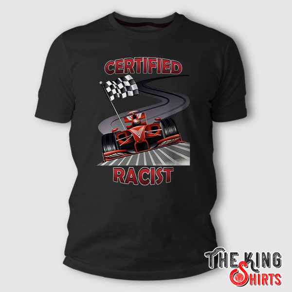 certified racist t shirt