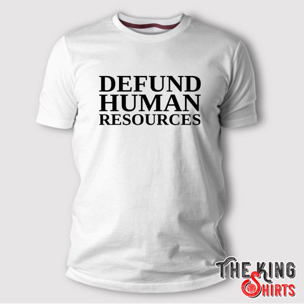 defund human resources shirt