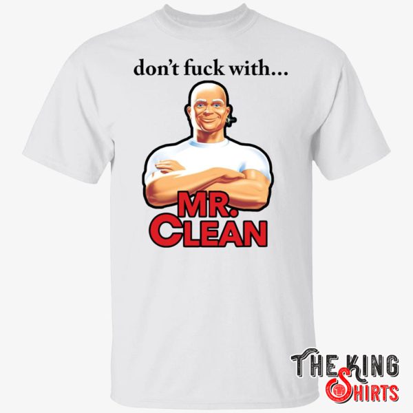 don’t fuck with mr clean shirt