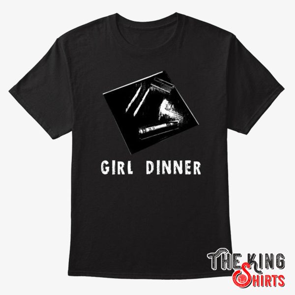 girl dinner t shirt