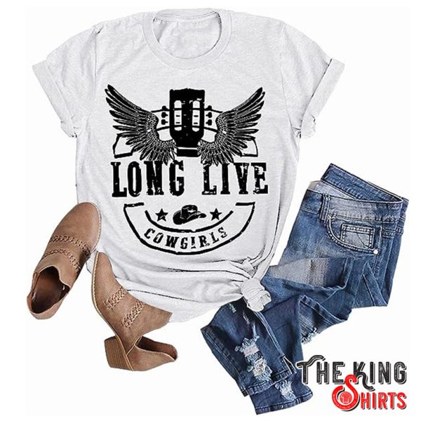 long live cowgirls shirt