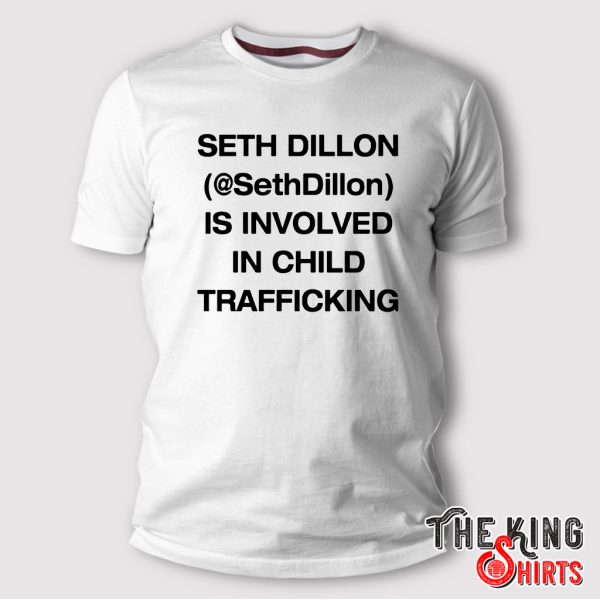 seth dillon is involved in child trafficking t shirt